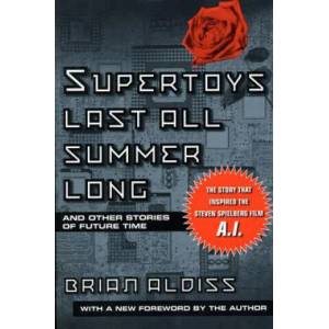 Supertoys Last All Summer Long | Brian W. Aldiss (2006)