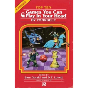 Top 10 Games You Can Play in Your Head, by Yourself: Second Edition | Sam Gorski, D F Lovett, J Theophrastus Bartholomew (ISBN: 9780998379418)