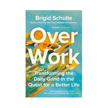 Over Work - Brigid Schulte