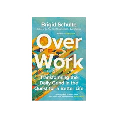Over Work - Brigid Schulte