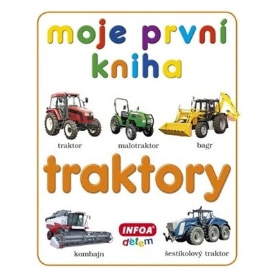 Moje první kniha - Traktory