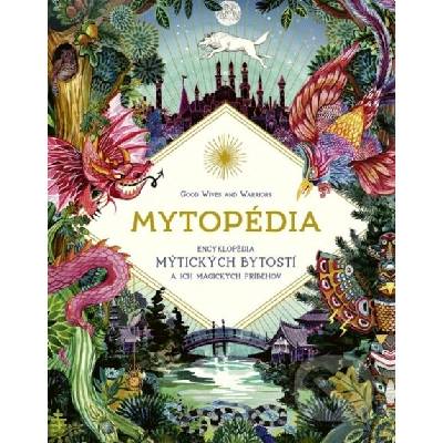 Mytopédia: Encyklopédia mýtických bytostí a ich magických príbehov