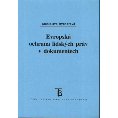 Evropská ochrana lidských práv v dokumentech - Hýbnerová Sta...