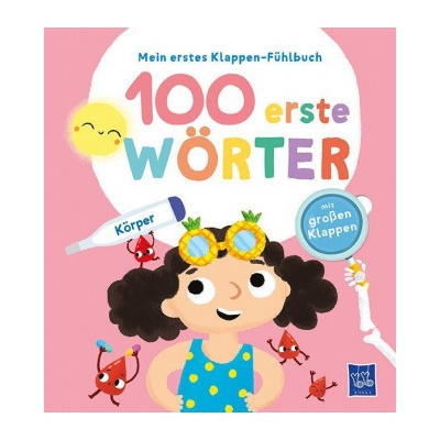 Mein erstes Klappen-Fühlbuch - 100 erste Wörter - Körper