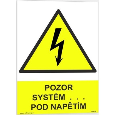 Traiva s.r.o Pozor systém... pod napětím Verze: Plast 210 x 297 mm (A4) tl. 0.5 mm - Kód: 00400