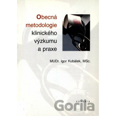 Obecná metodologie klinického výzkumu a praxe