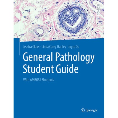 General Pathology Student Guide: With Amboss Shortcuts (Claus Jessica)
