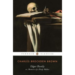 Edgar Huntly or, Memoirs of a Sleep-Walker | Charles Brockden Brown, Norman S. Grabo (ISBN: 9780140390629)