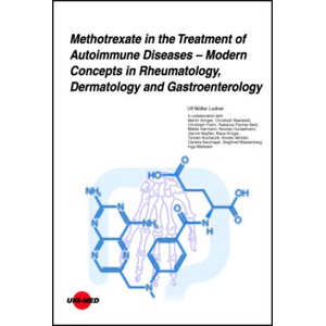 Methotrexate in the Treatment of Autoimmune Diseases - Modern Concepts in Rheumatology, Dermatology and Gastroenterology | Ulf Müller-Ladner (2025)