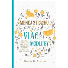 Menej strachu, viac modlitby - Donna K. Maltese