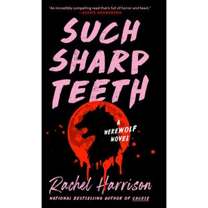 SUCH SHARP TEETH | HARRISON RACHEL (ISBN: 9780593545836)