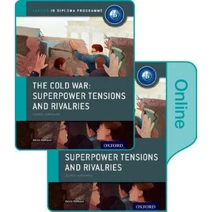 Cold War - Superpower Tensions and Rivalries: IB History Print and Online Pack: Oxford IB Diploma Programme | Alexis Mamaux (2015)