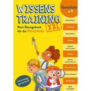 Wissenstraining XXL - Mein Übungsbuch für die Vorschule | Kimble Mead, George Ulrich, Emily Bolam, Sonja Fiedler-Tresp (ISBN: 9783743213135)
