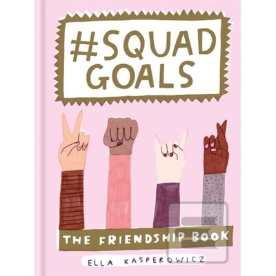 #Squad Goals - The Friendship Book Pevná vazba