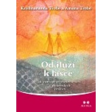 Od iluzí k lásce - Jak vystoupit ze starých vzorců v partnerských vztazích - Kris