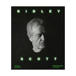 Ridley Scott: A Retrospective (ISBN: 9780500298572)
