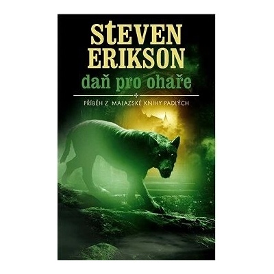 Daň pro ohaře. Malazská kniha padlých 8 - Steven Erikson