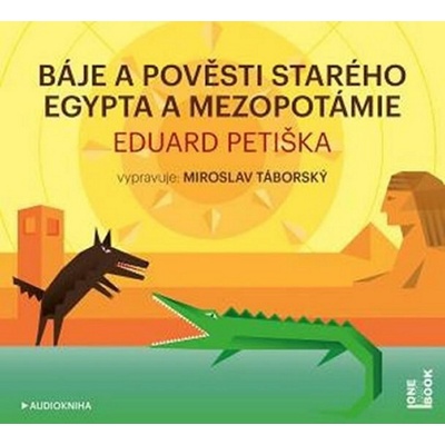 Báje a pověsti starého Egypta a Mezopotámie - CDmp3 - Čte Miroslav Táborský