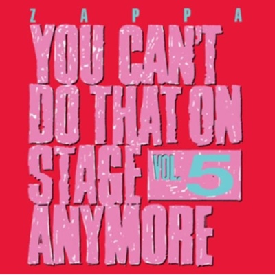 FRANK ZAPPA - YOU CAN'T DO THAT ON STAGE ANYMORE, VOL. CD