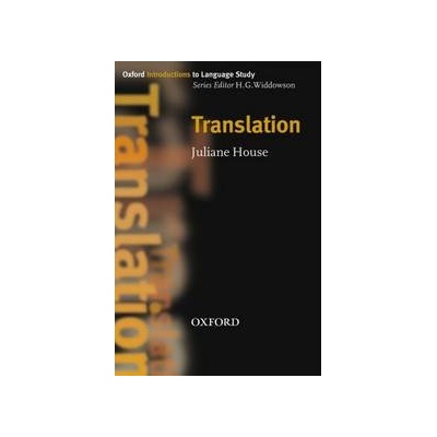 OXFORD INTRODUCTIONS TO LANGUAGE STUDY: TRANSLATION - HOUSE