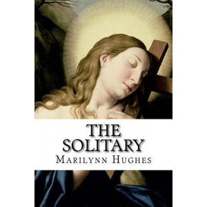Solitary | Marilynn Hughes (ISBN: 9781494237264)