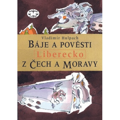 Báje a pověsti z Čech a Moravy - Liberecko