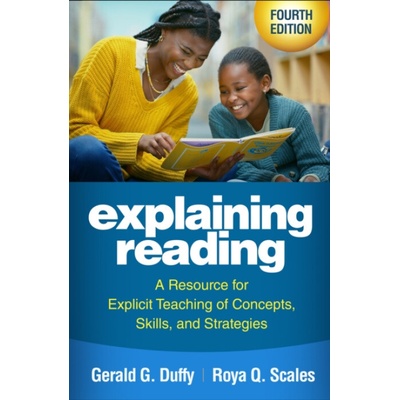 Explaining Reading, Fourth Edition - Duffy, Gerald G. (Michigan State University (Emeritus), United States) a Scales, Roya Q. (Western Carolina University, United States)