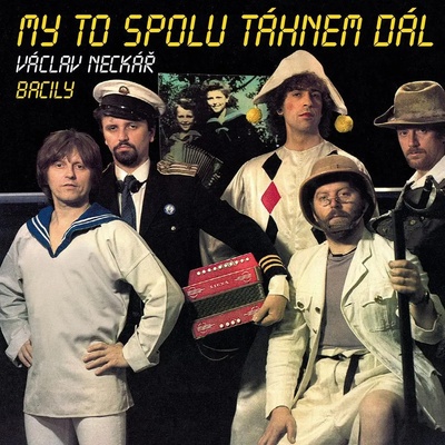 Václav Neckář, Bacily - My to spolu táhnem dál