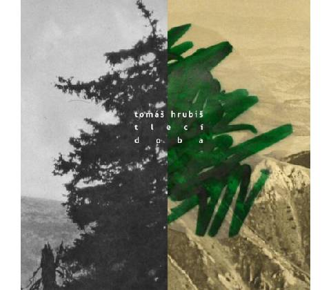 Hrubiš Tomáš - Tlecí doba / Digipack CD