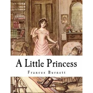 A Little Princess | Frances Hodgson Burnett (ISBN: 9781535157827)