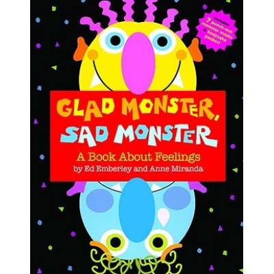 Glad Monster, Sad Monster - Ed Emberley, Anne Miranda