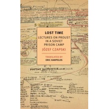 Lost Time: Lectures on Proust in a Soviet Prison Camp Czapski JozefPaperback