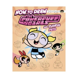 How to Draw the Powerpuff Girls and Playful Pets (ISBN: 9781669075677)