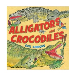 Alligators and Crocodiles | Gail Gibbons, Gail Gibbons (2011)