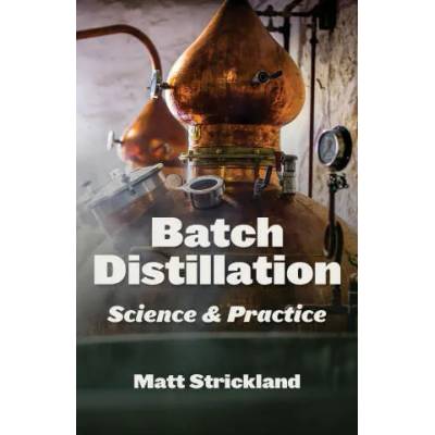 Batch Distillation | Strickland Matt Strickland