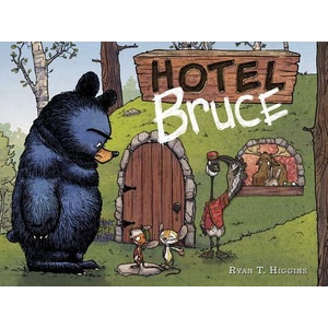 Hotel Bruce (Mother Bruce series, Book 2) | Ryan T. Higgins, Ryan T. Higgins (ISBN: 9781484743621)