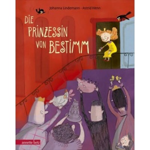 Die Prinzessin von Bestimm | Johanna Lindemann, Astrid Henn (ISBN: 9783219117660)