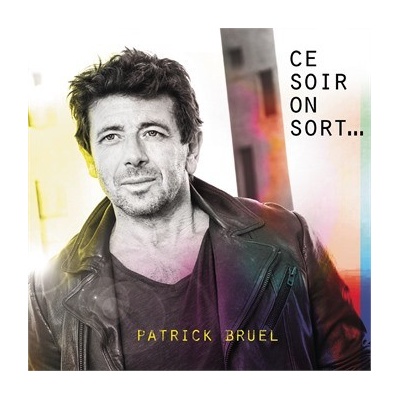 BRUEL, PATRICK - Ce soir on sort... CD