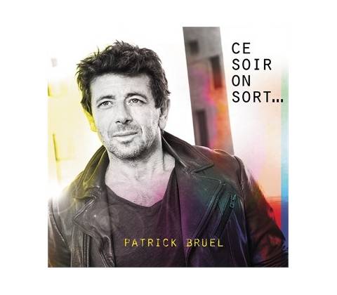 BRUEL, PATRICK - Ce soir on sort... CD