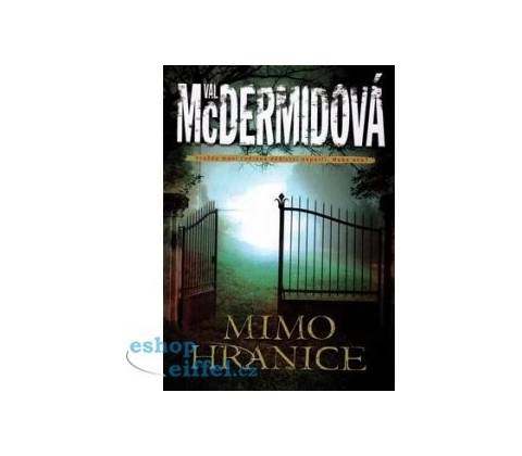 Mimo hranice - Val McDermidová