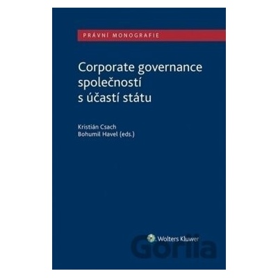 Corporate governance společností s účastí státu - Kristián Csach, Bohumil Havel
