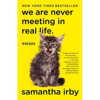 We Are Never Meeting in Real Life. | Samantha Irby