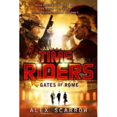 TimeRiders: Gates of Rome (Book 5) | Alex Scarrow