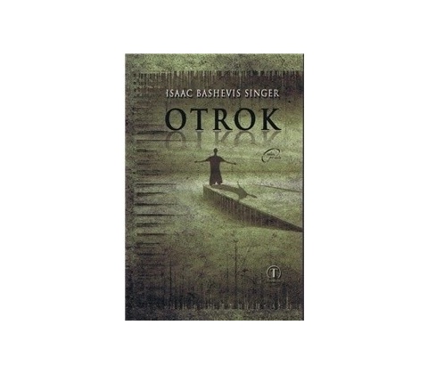 Otrok - Bashevis Singer Isaac