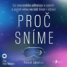 Proč sníme - Rahul Jandial - čte Petr Štěpán