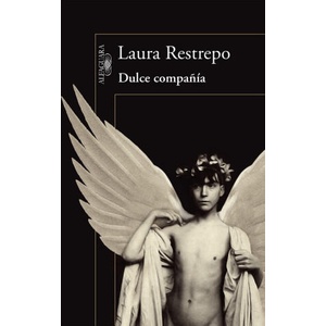 Dulce compania | LAURA RESTREPO (ISBN: 9788420419251)