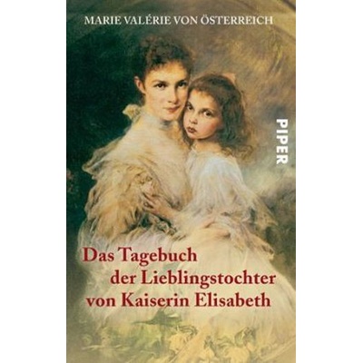 Das Tagebuch der Lieblingstochter von Kaiserin Elisabeth 1878 - 1899