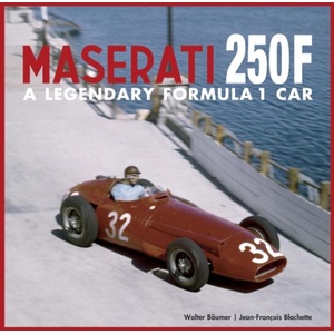 Maserati 250F | Walter Baumer, Jean-Francois Blachette (ISBN: 9781956309294)