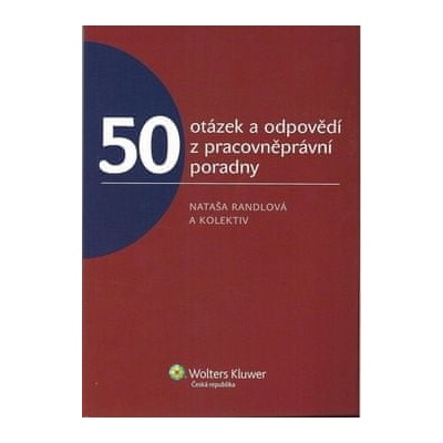 50 otázek a odpovědí z pracovněprávní poradny