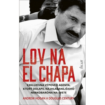 Lov na El Chapa - Andrew Hogan, Douglas Century